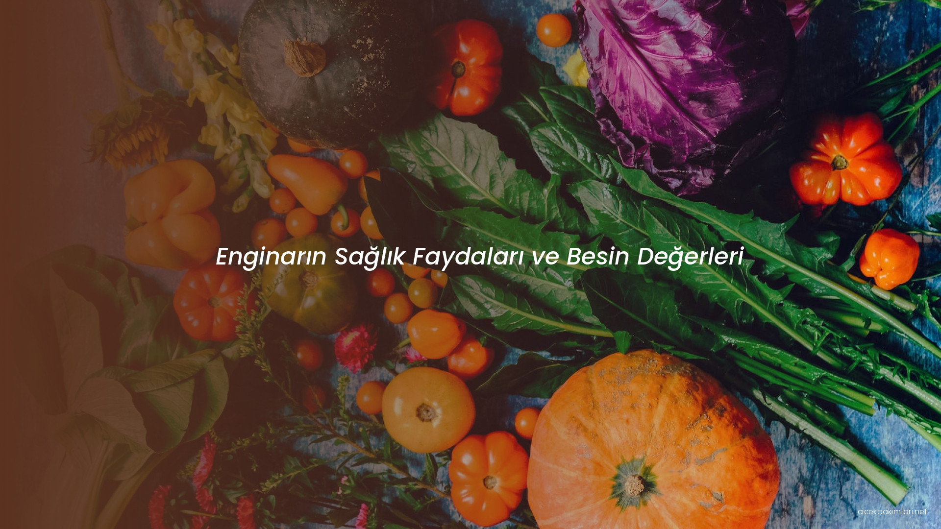 Enginarın Sağlık Faydaları ve Besin Değerleri