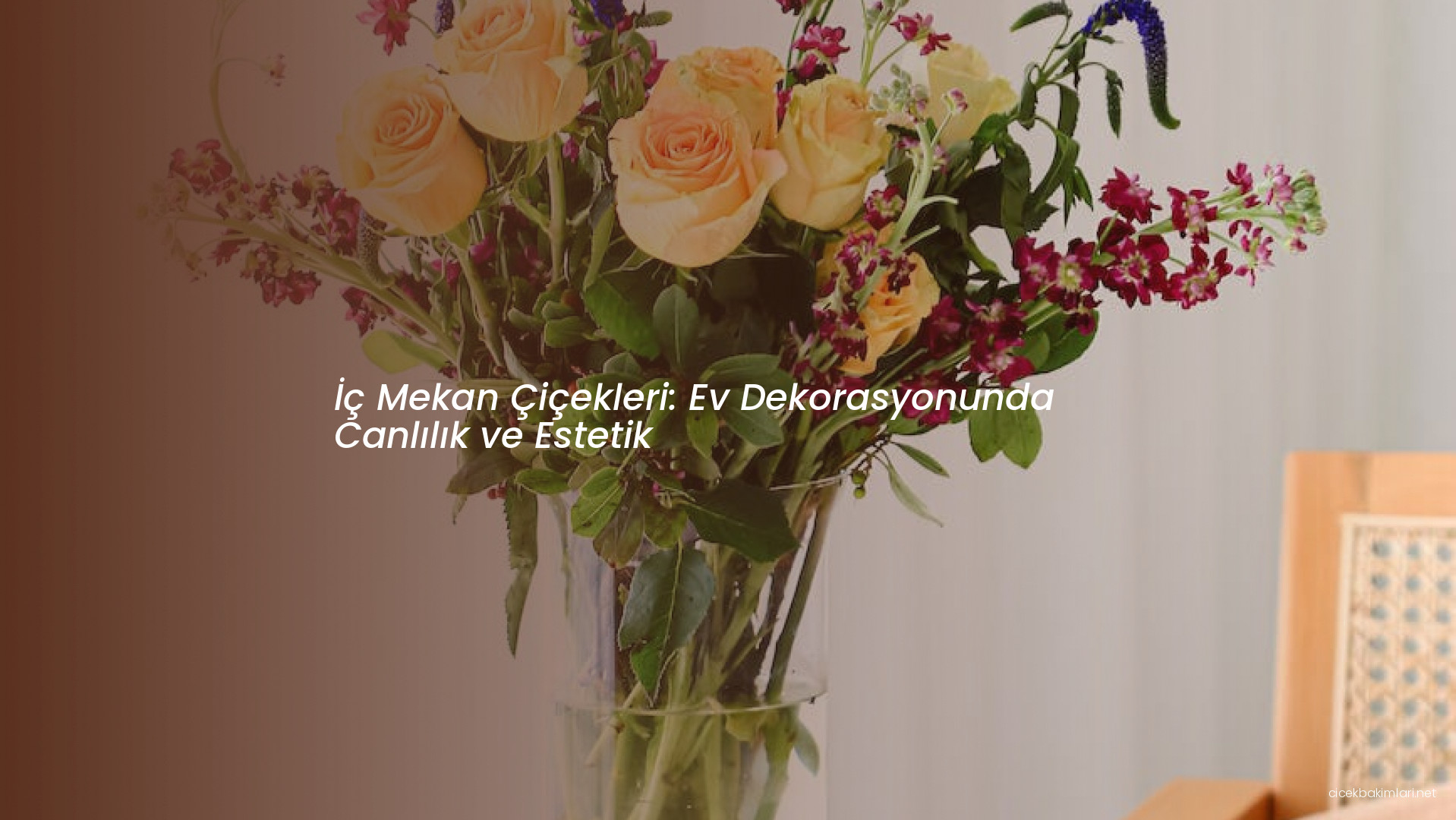 İç Mekan Çiçekleri: Ev Dekorasyonunda Canlılık ve Estetik