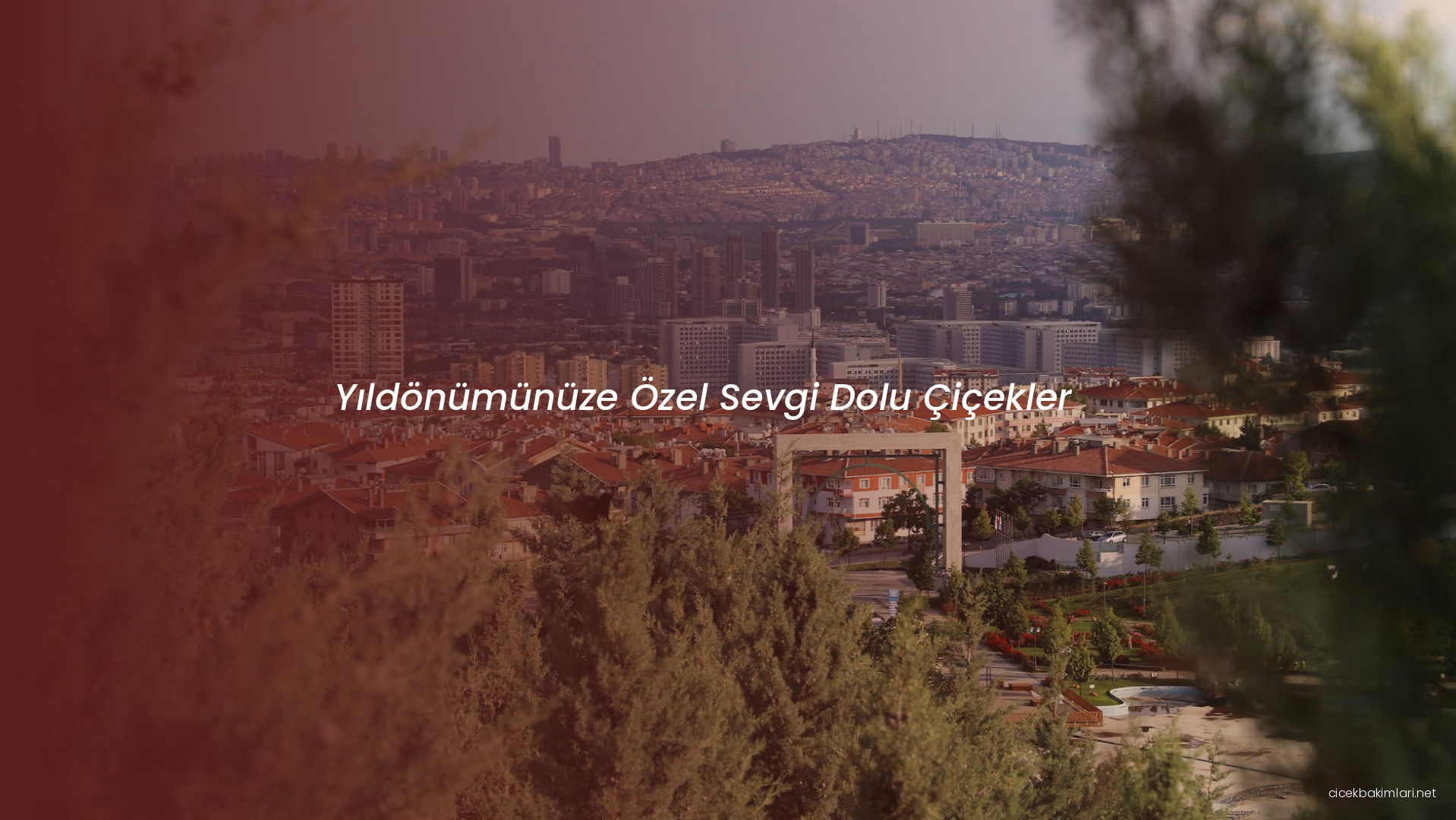 Yıldönümünüze Özel Sevgi Dolu Çiçekler