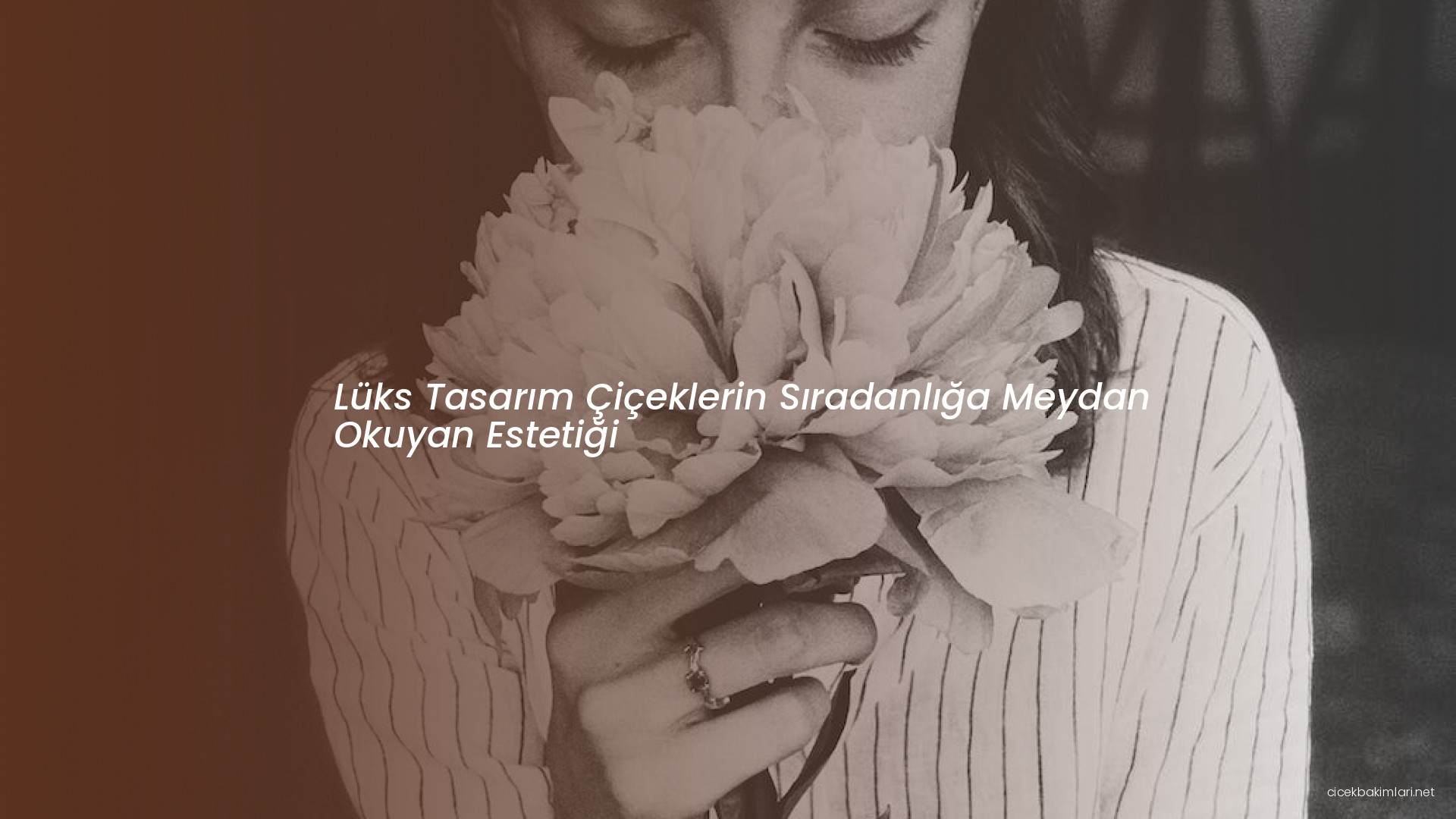 Lüks Tasarım Çiçeklerin Sıradanlığa Meydan Okuyan Estetiği