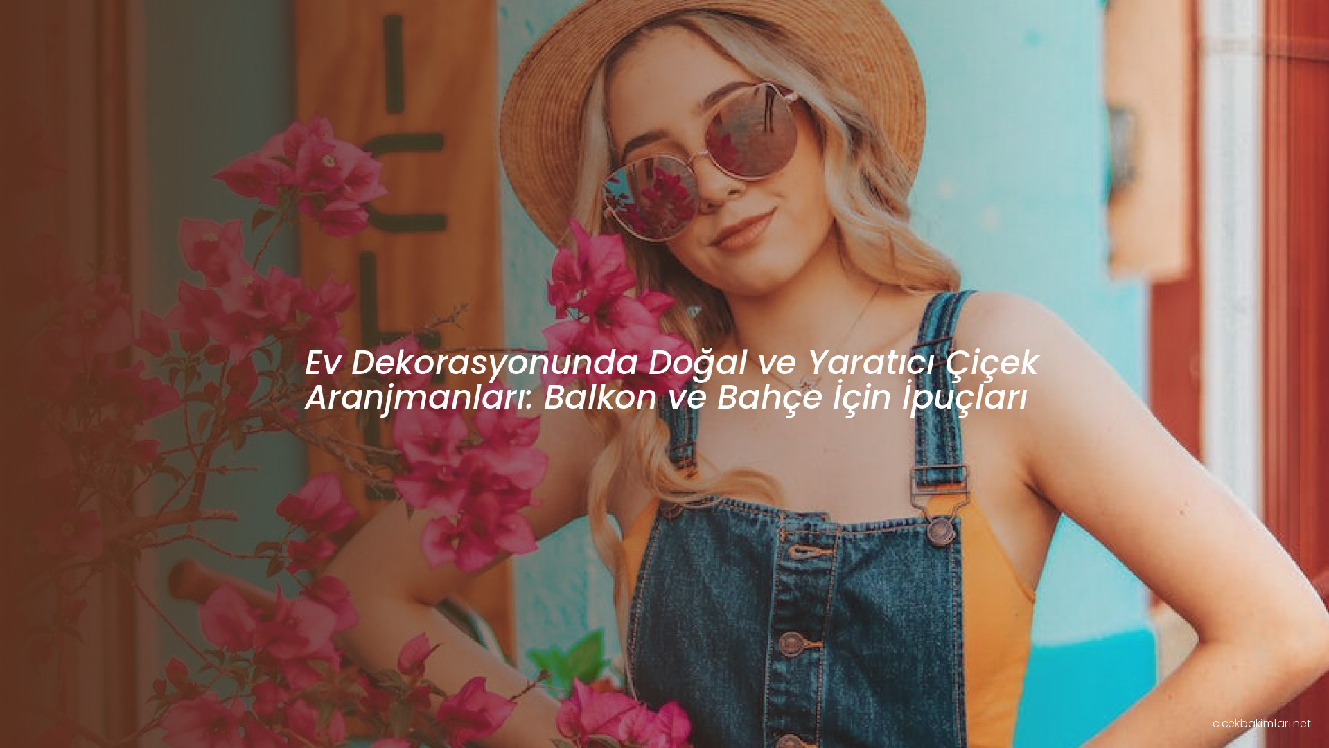 Ev Dekorasyonunda Doğal ve Yaratıcı Çiçek Aranjmanları: Balkon ve Bahçe İçin İpuçları