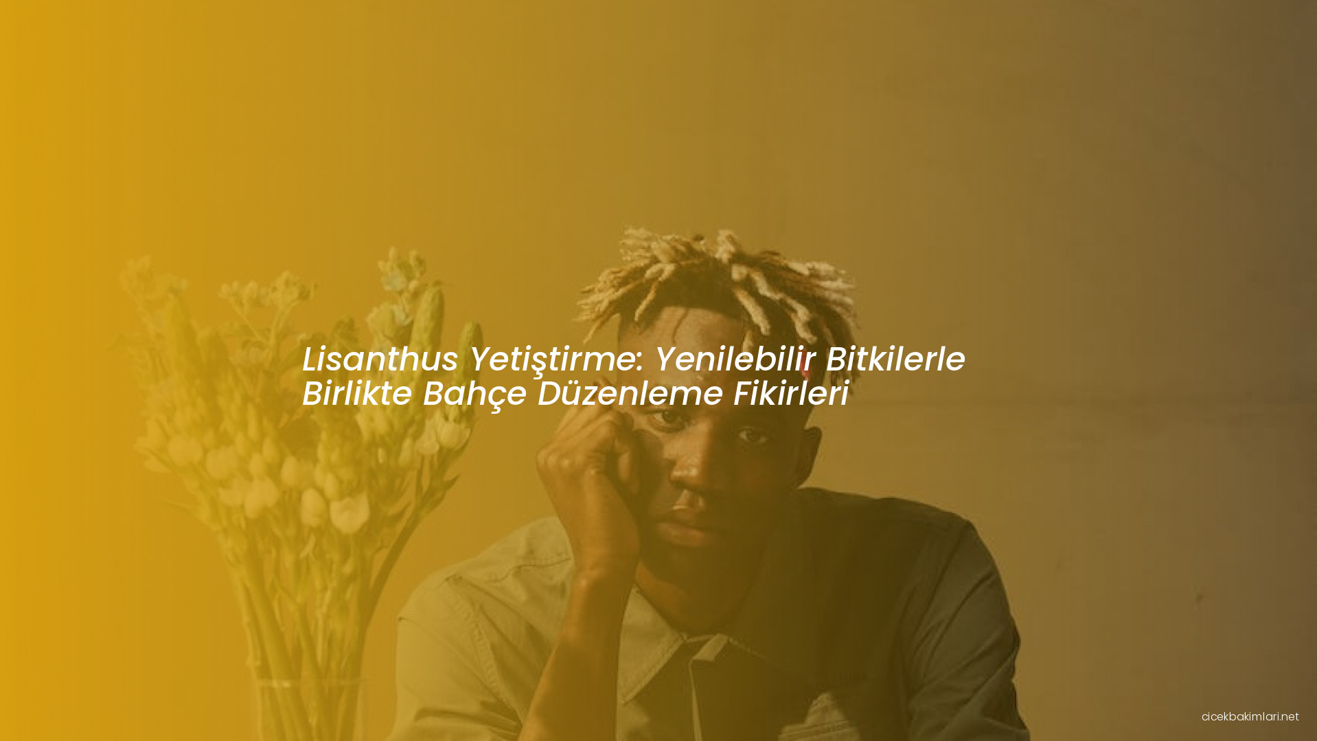 Lisanthus Yetiştirme: Yenilebilir Bitkilerle Birlikte Bahçe Düzenleme Fikirleri