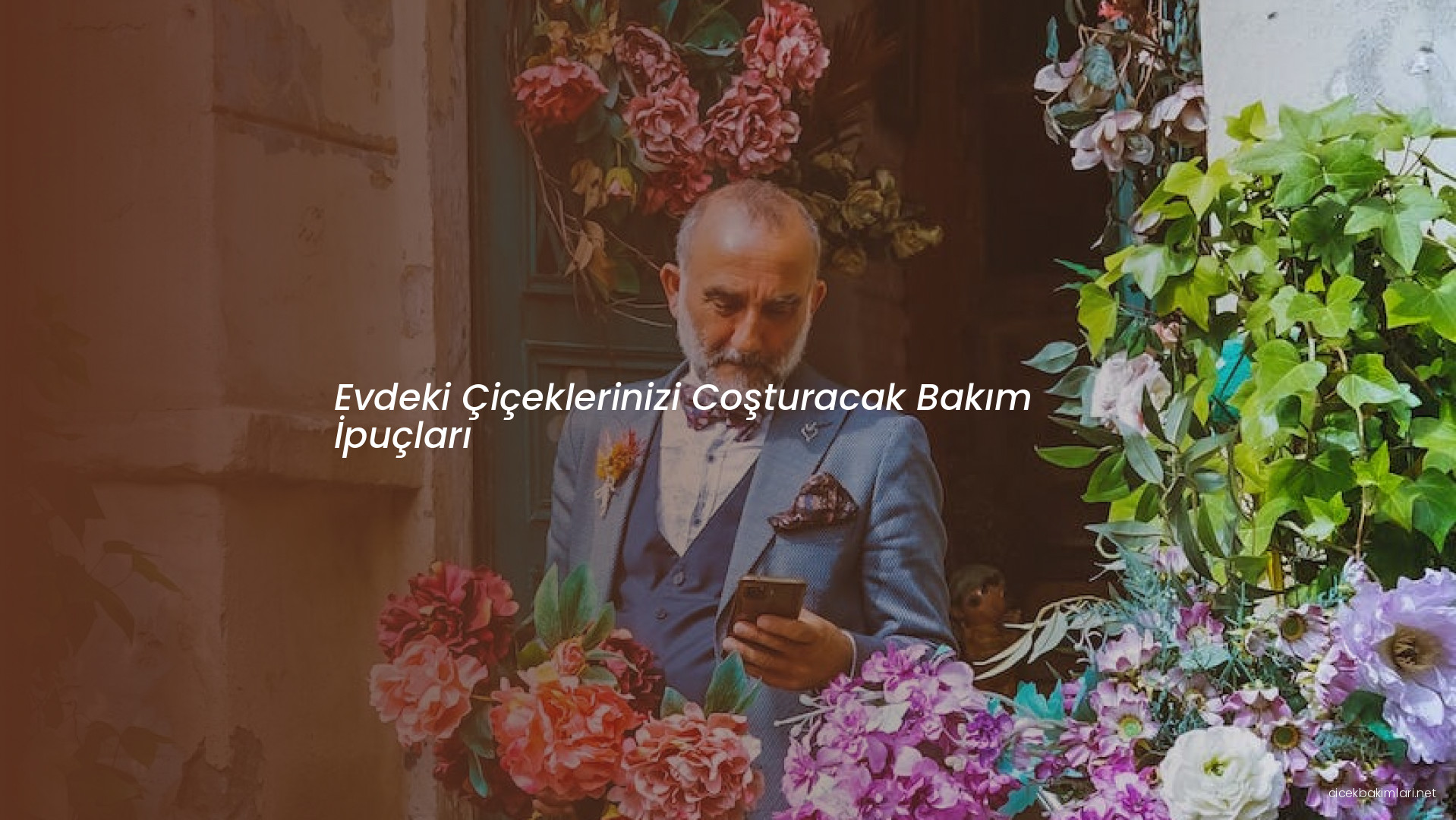 Evdeki Çiçeklerinizi Coşturacak Bakım İpuçları