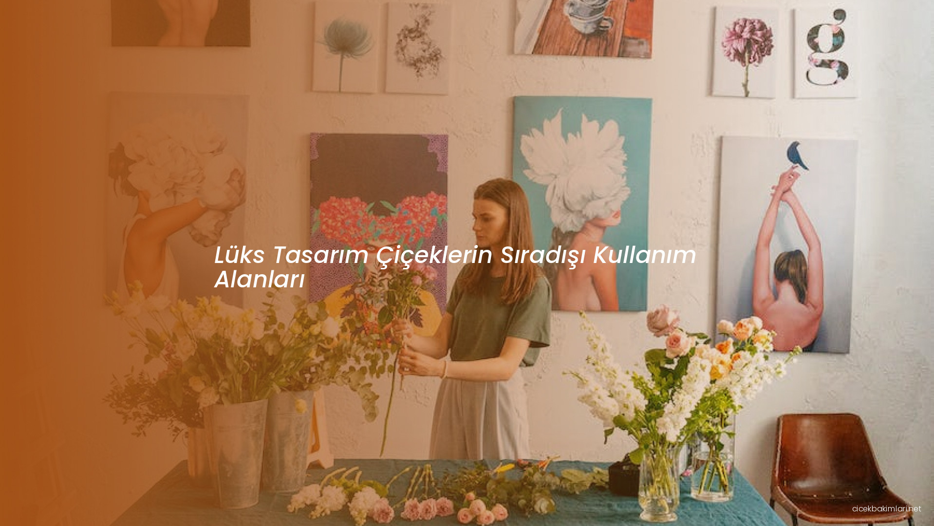 Lüks Tasarım Çiçeklerin Sıradışı Kullanım Alanları