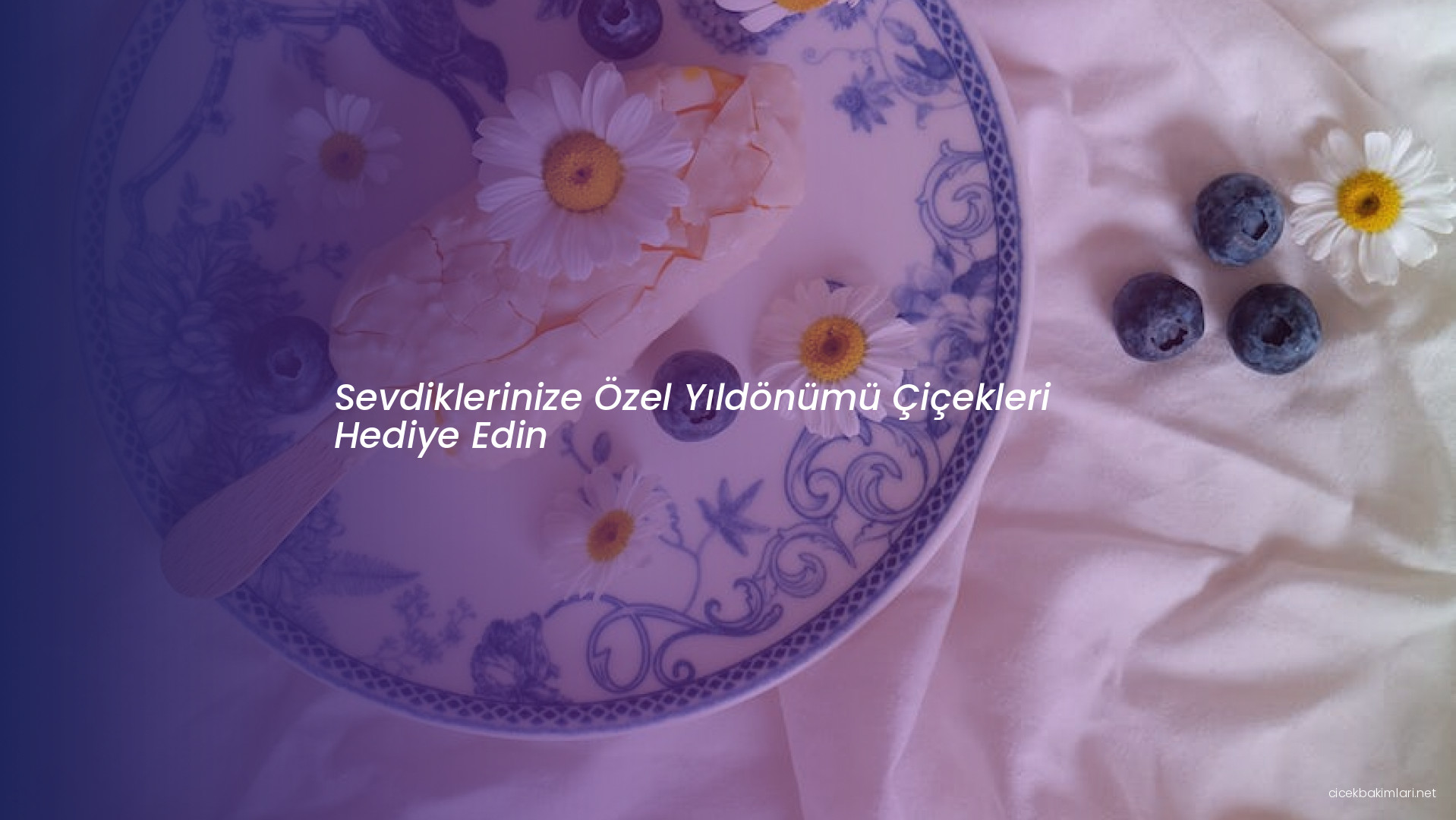 Sevdiklerinize Özel Yıldönümü Çiçekleri Hediye Edin