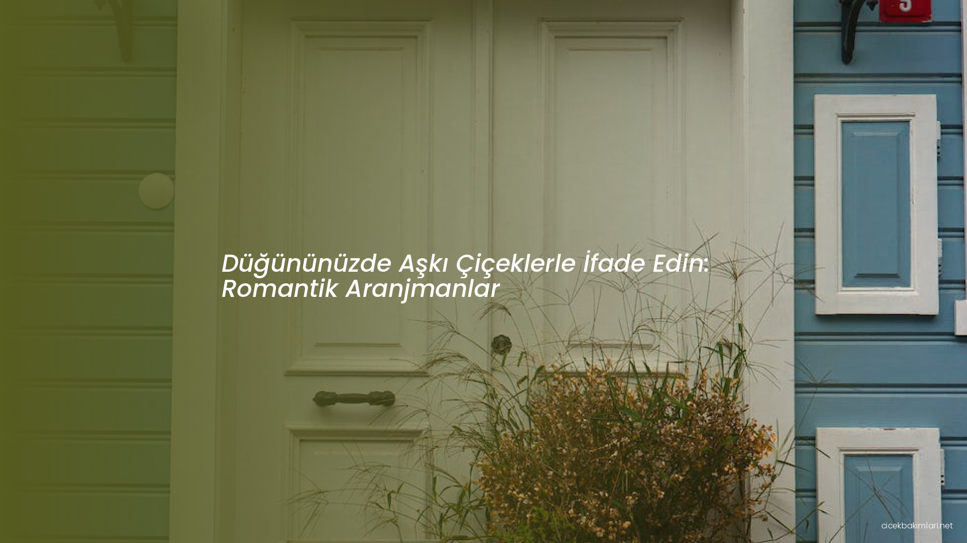 Düğününüzde Aşkı Çiçeklerle İfade Edin: Romantik Aranjmanlar