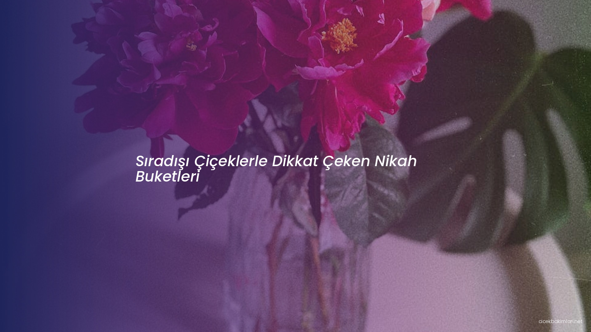 Sıradışı Çiçeklerle Dikkat Çeken Nikah Buketleri