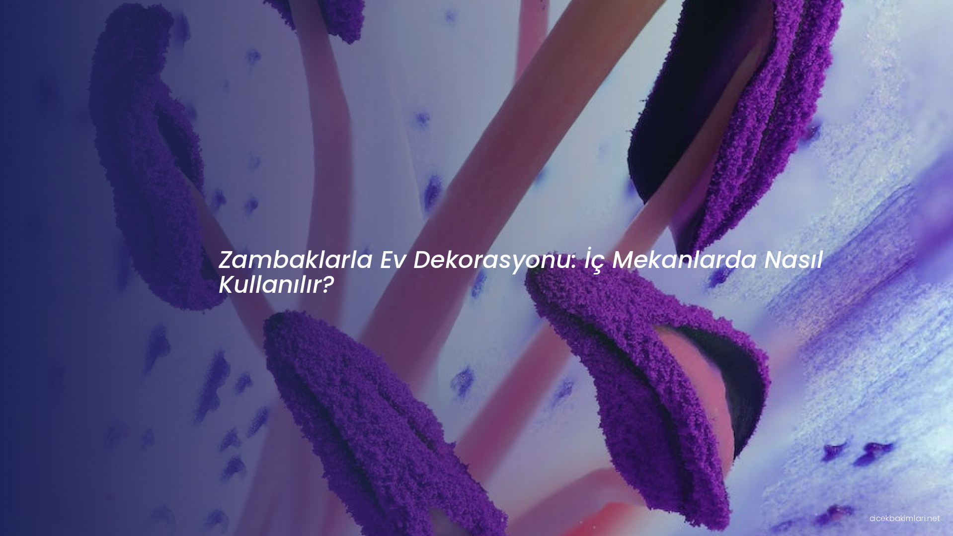 Zambaklarla Ev Dekorasyonu: İç Mekanlarda Nasıl Kullanılır?