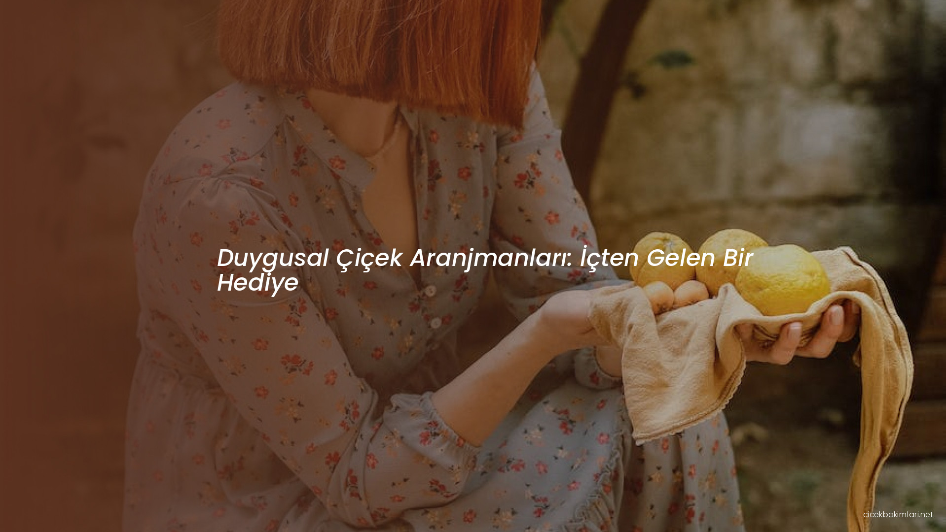 Duygusal Çiçek Aranjmanları: İçten Gelen Bir Hediye