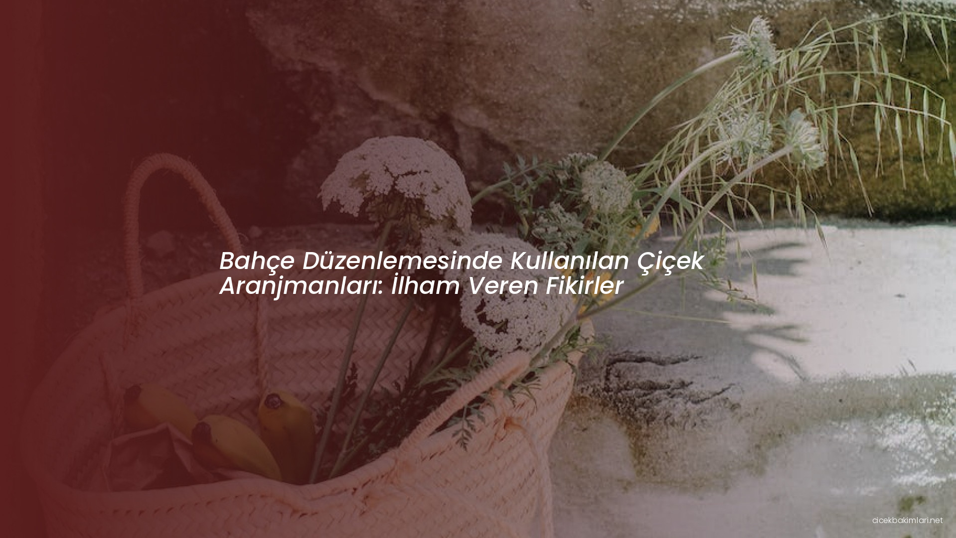 Bahçe Düzenlemesinde Kullanılan Çiçek Aranjmanları: İlham Veren Fikirler