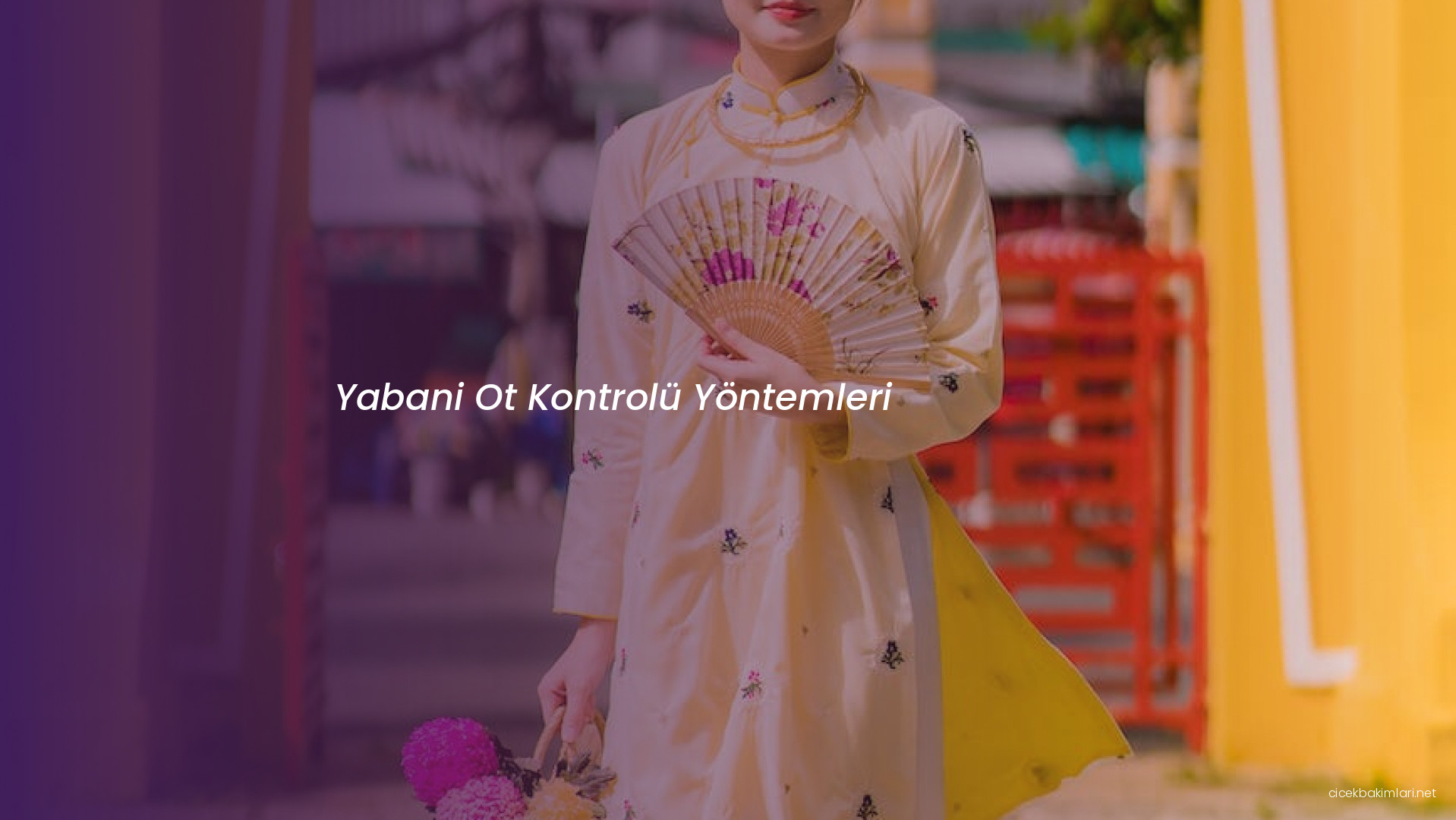 Yabani Ot Kontrolü Yöntemleri