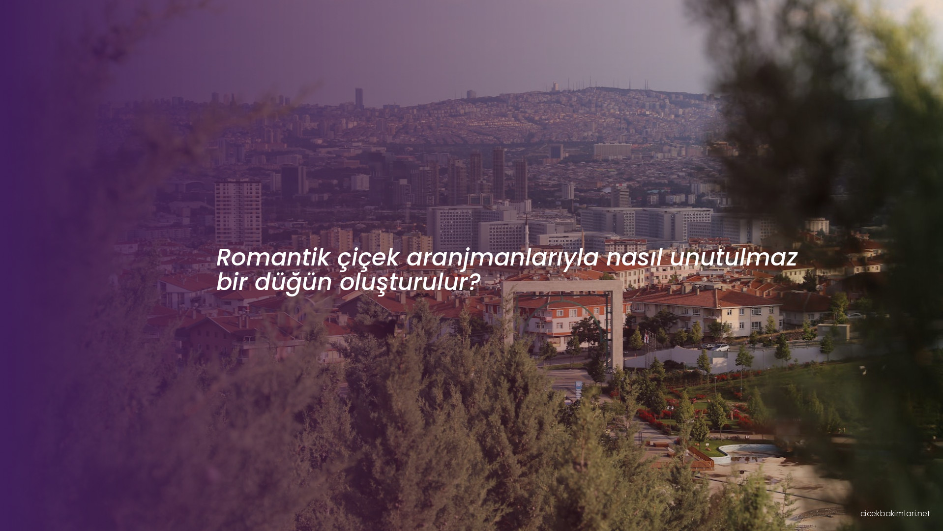 Romantik çiçek aranjmanlarıyla nasıl unutulmaz bir düğün oluşturulur?