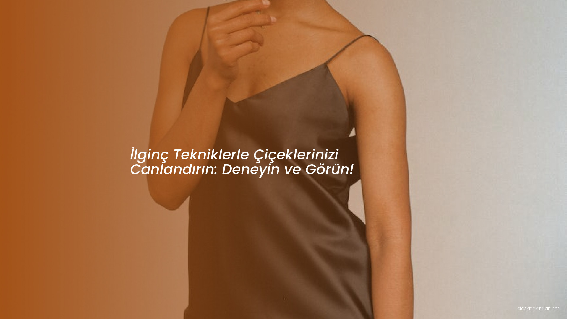 İlginç Tekniklerle Çiçeklerinizi Canlandırın: Deneyin ve Görün!