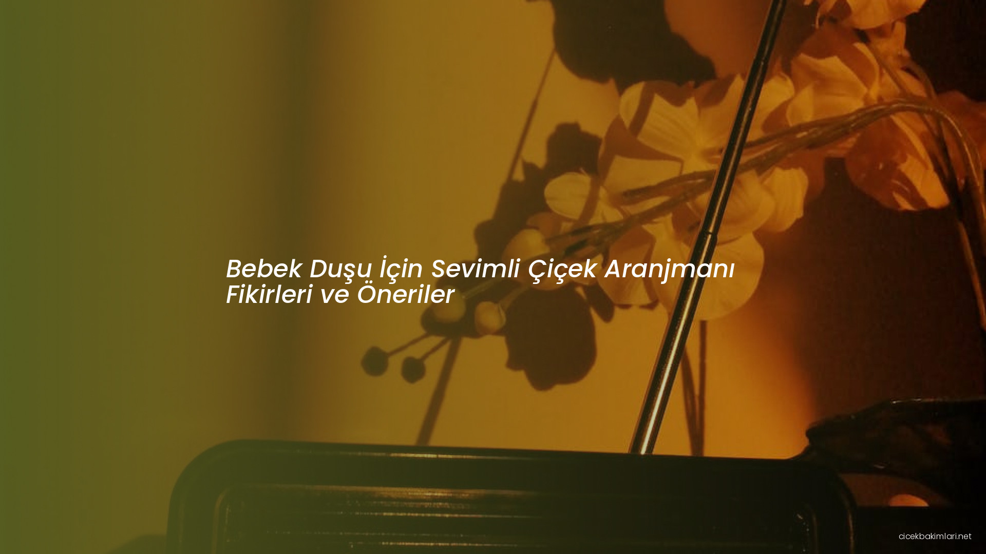 Bebek Duşu İçin Sevimli Çiçek Aranjmanı Fikirleri ve Öneriler