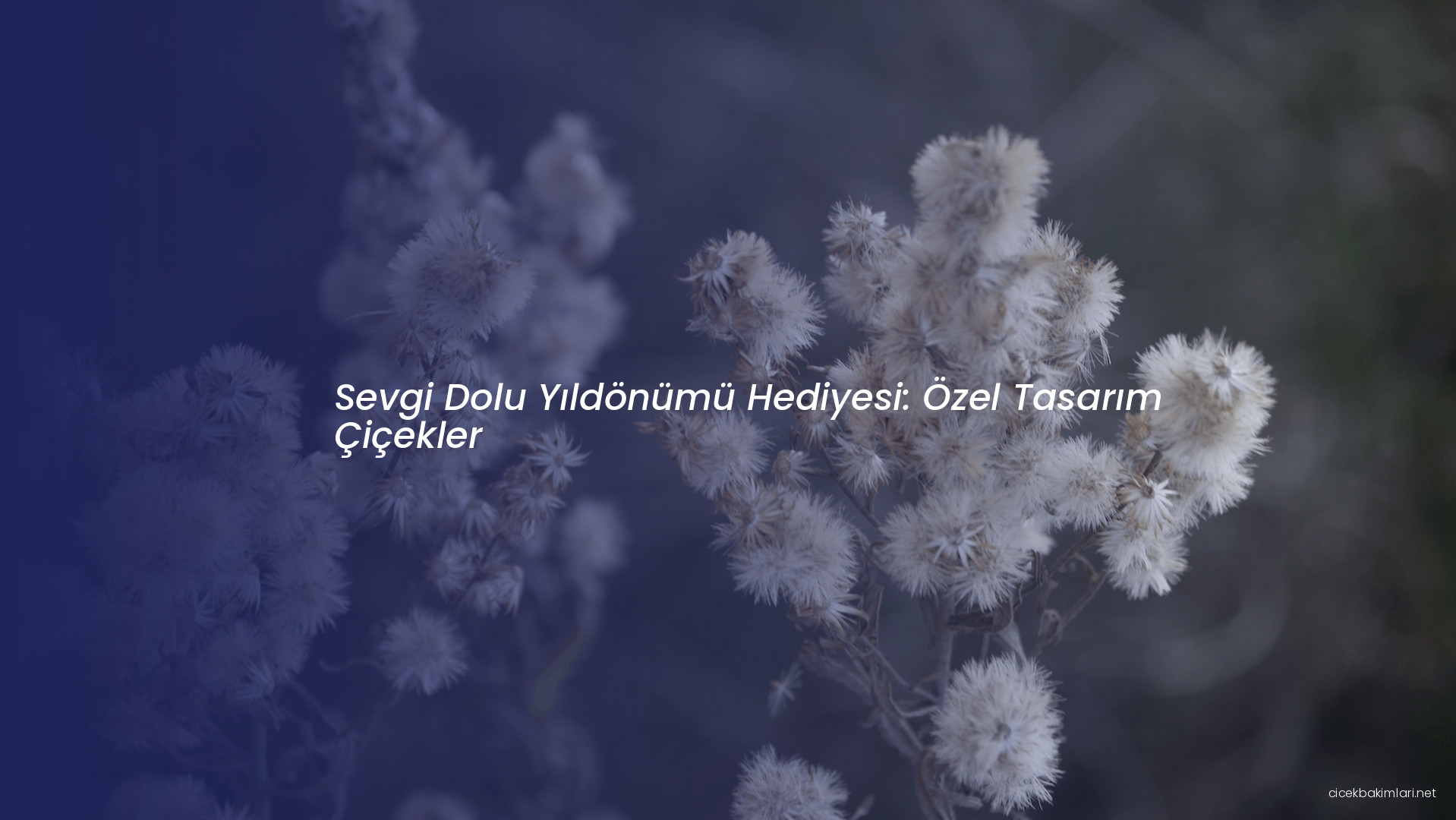 Sevgi Dolu Yıldönümü Hediyesi: Özel Tasarım Çiçekler