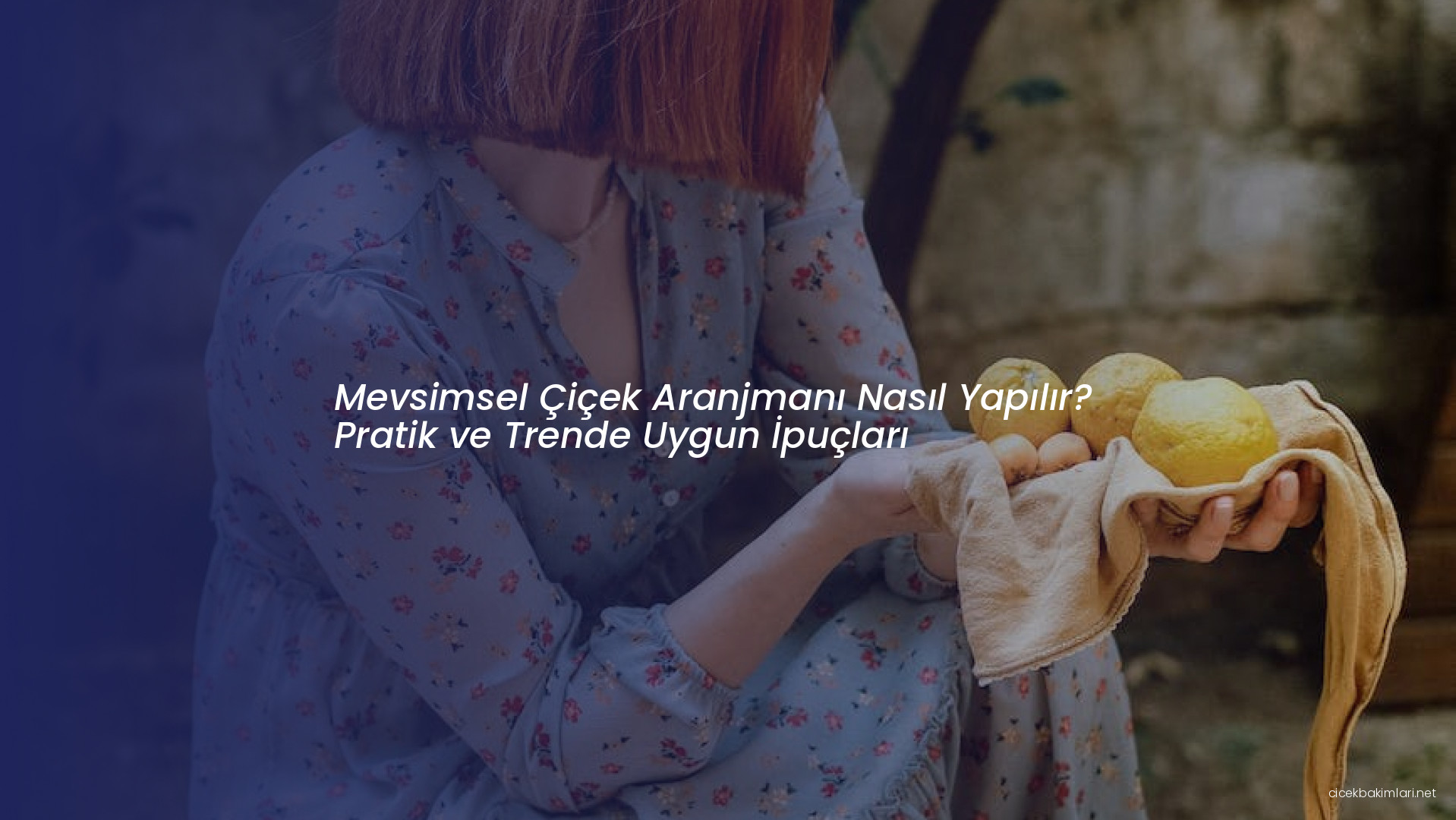 Mevsimsel Çiçek Aranjmanı Nasıl Yapılır? Pratik ve Trende Uygun İpuçları