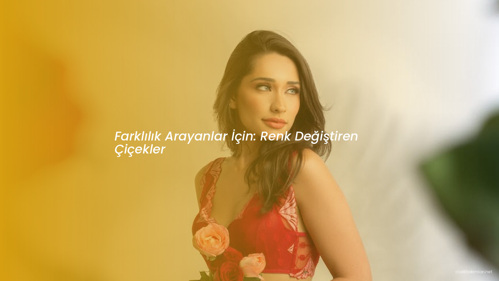 Farklılık Arayanlar İçin: Renk Değiştiren Çiçekler
