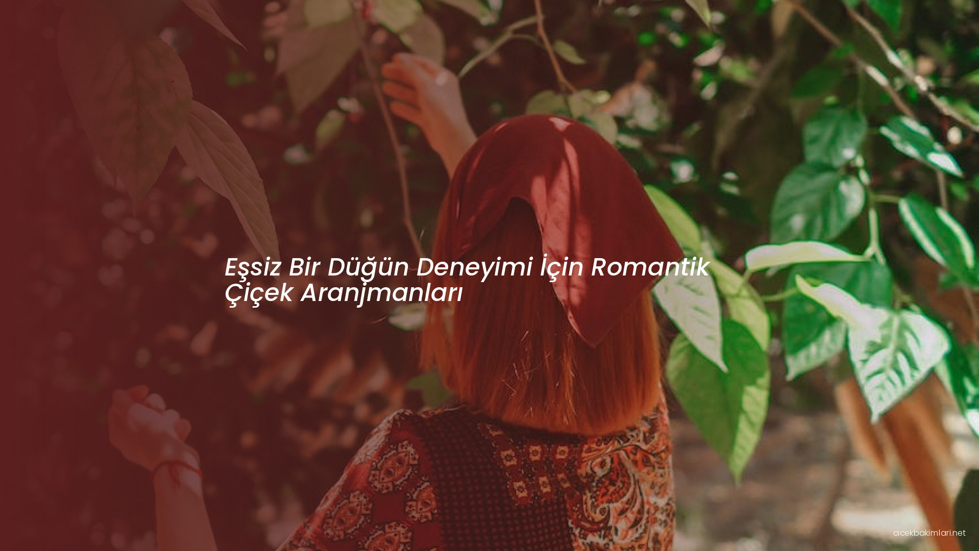 Eşsiz Bir Düğün Deneyimi İçin Romantik Çiçek Aranjmanları