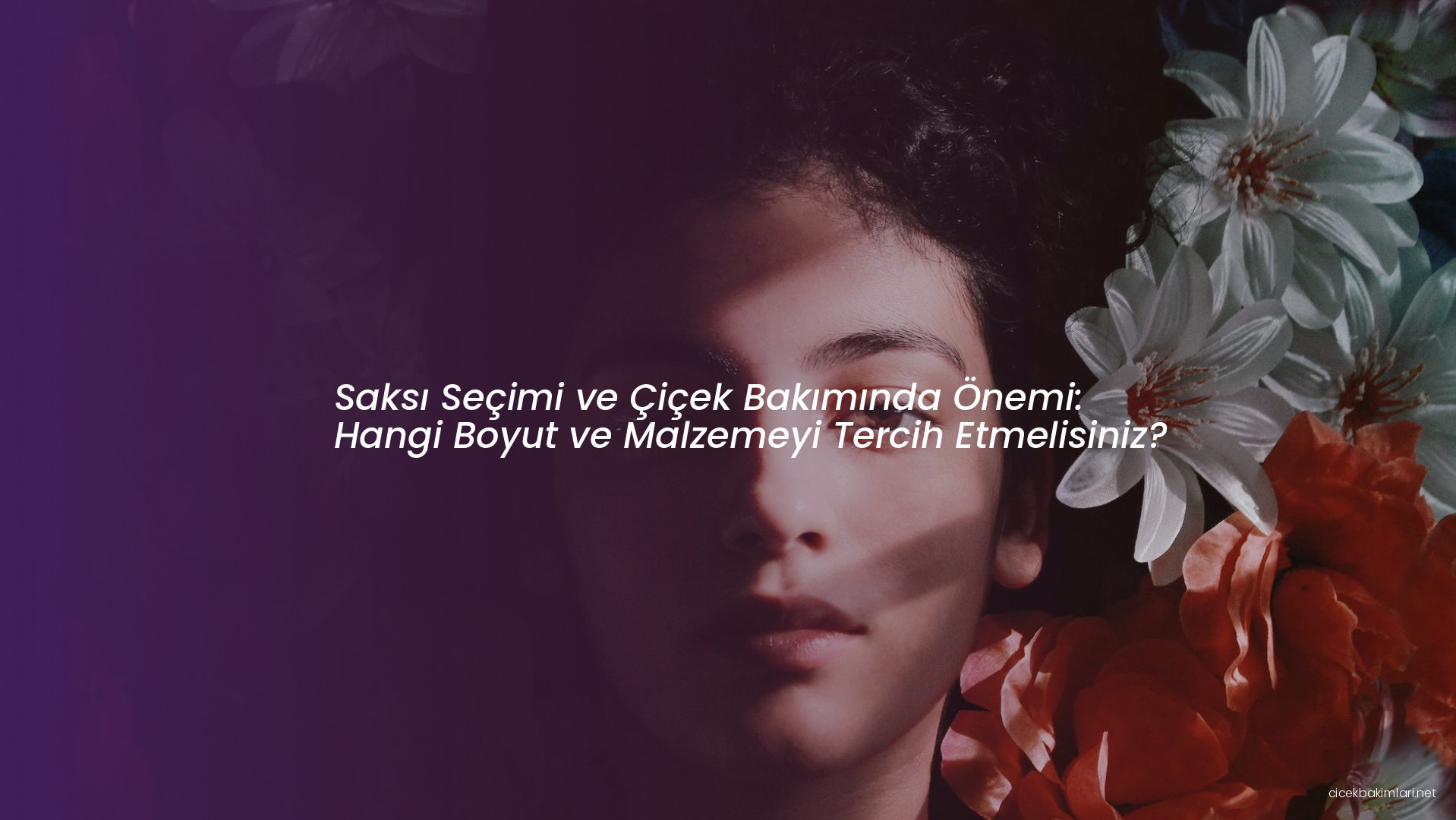 Saksı Seçimi ve Çiçek Bakımında Önemi: Hangi Boyut ve Malzemeyi Tercih Etmelisiniz?