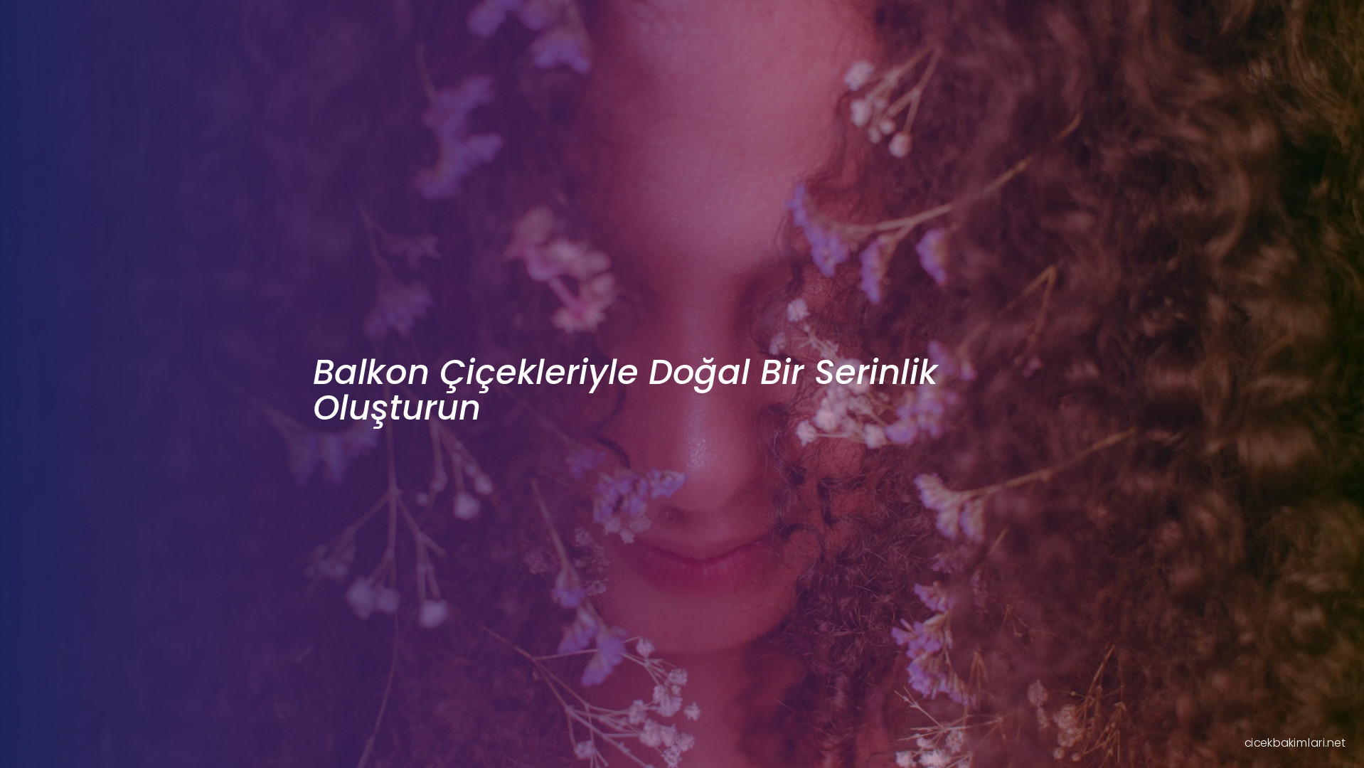 Balkon Çiçekleriyle Doğal Bir Serinlik Oluşturun