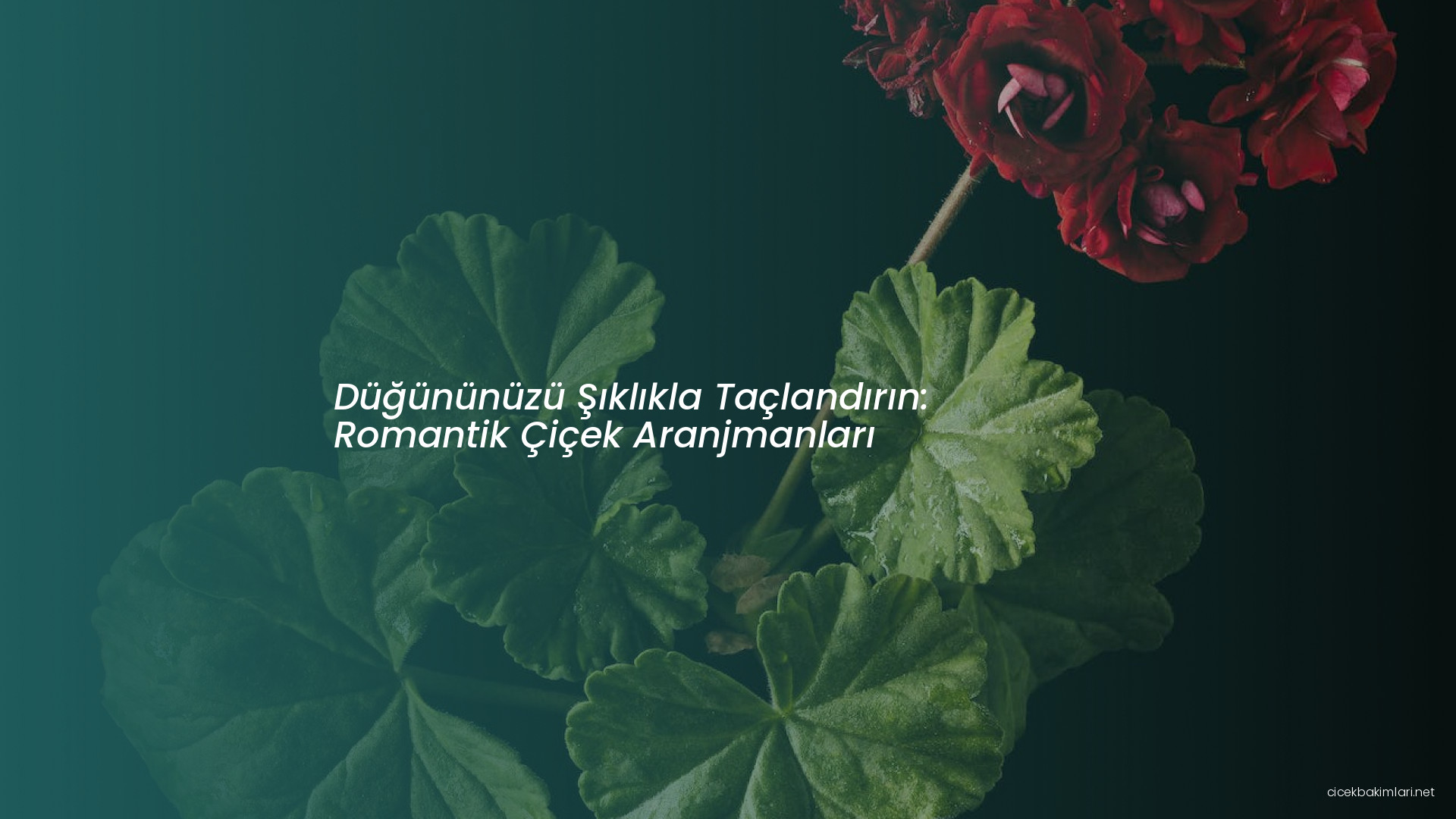 Düğününüzü Şıklıkla Taçlandırın: Romantik Çiçek Aranjmanları